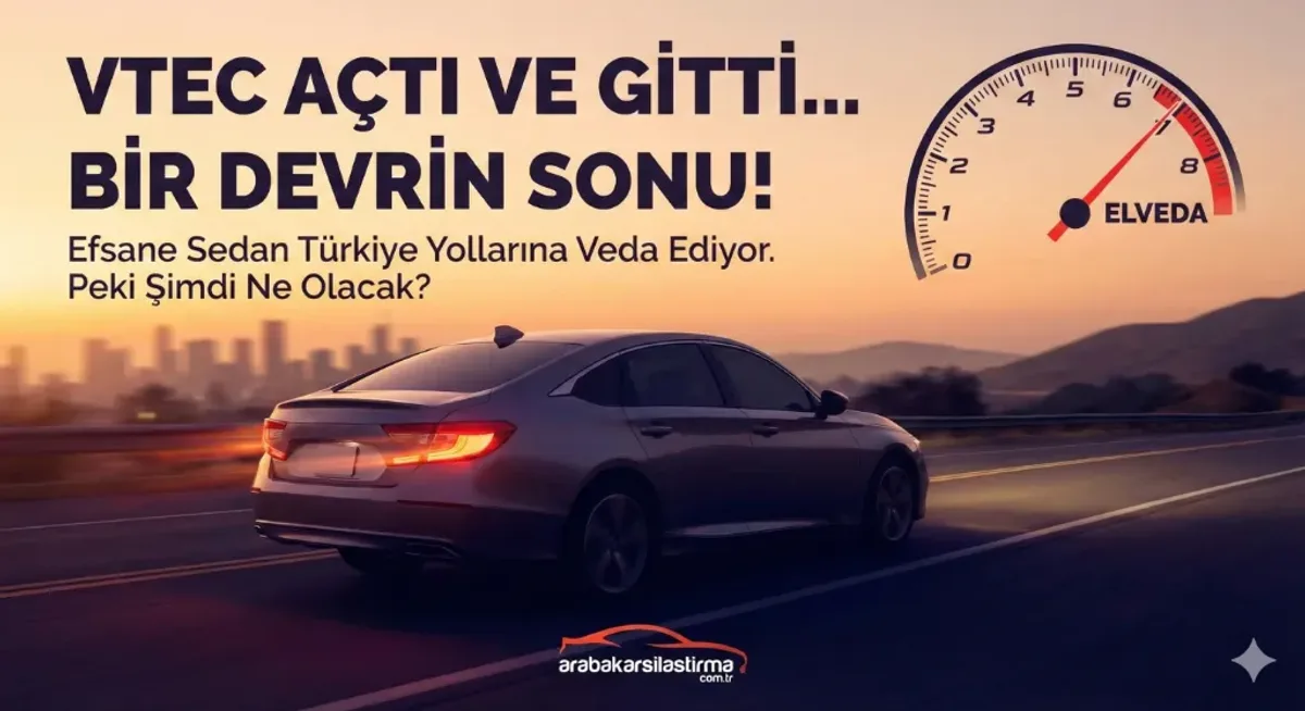 VTEC Açtı ve Gitti... Bir Devrin Sonu: Honda Civic Türkiye'ye Veda Etti! - Haber | arabakarsilastirma.com.tr